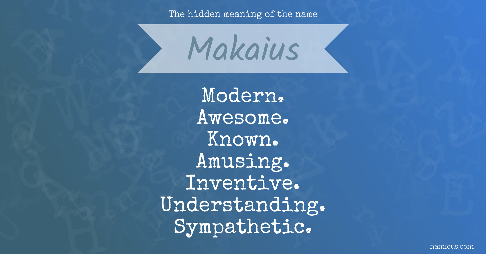 The hidden meaning of the name Makaius