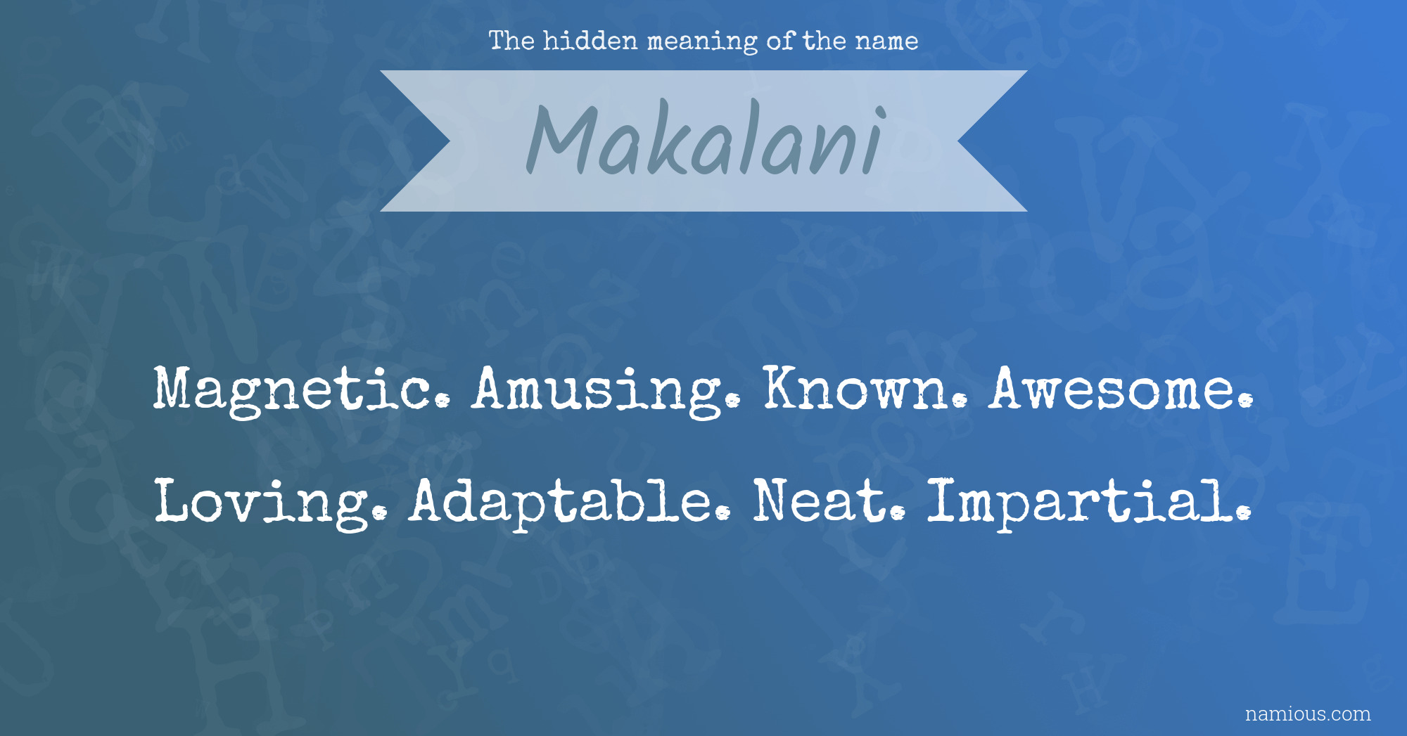 The hidden meaning of the name Makalani