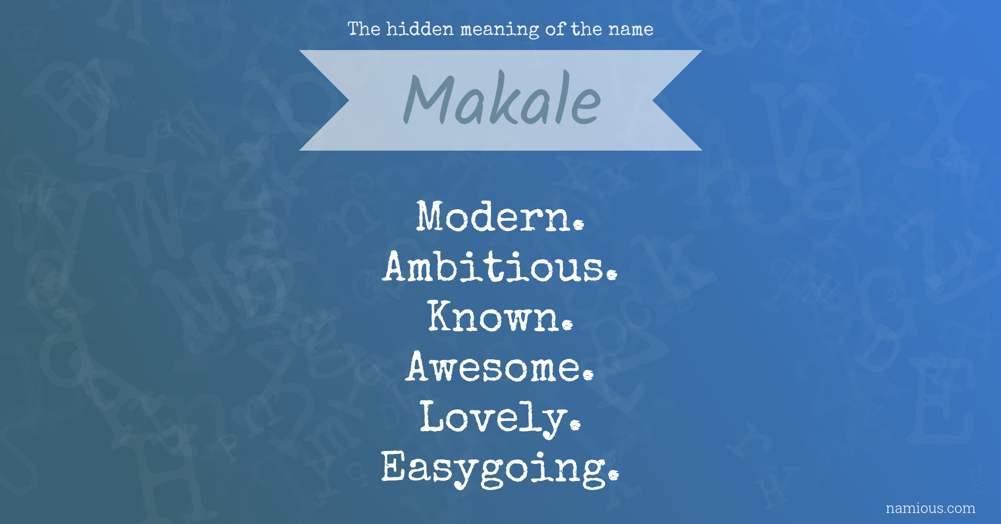 The hidden meaning of the name Makale