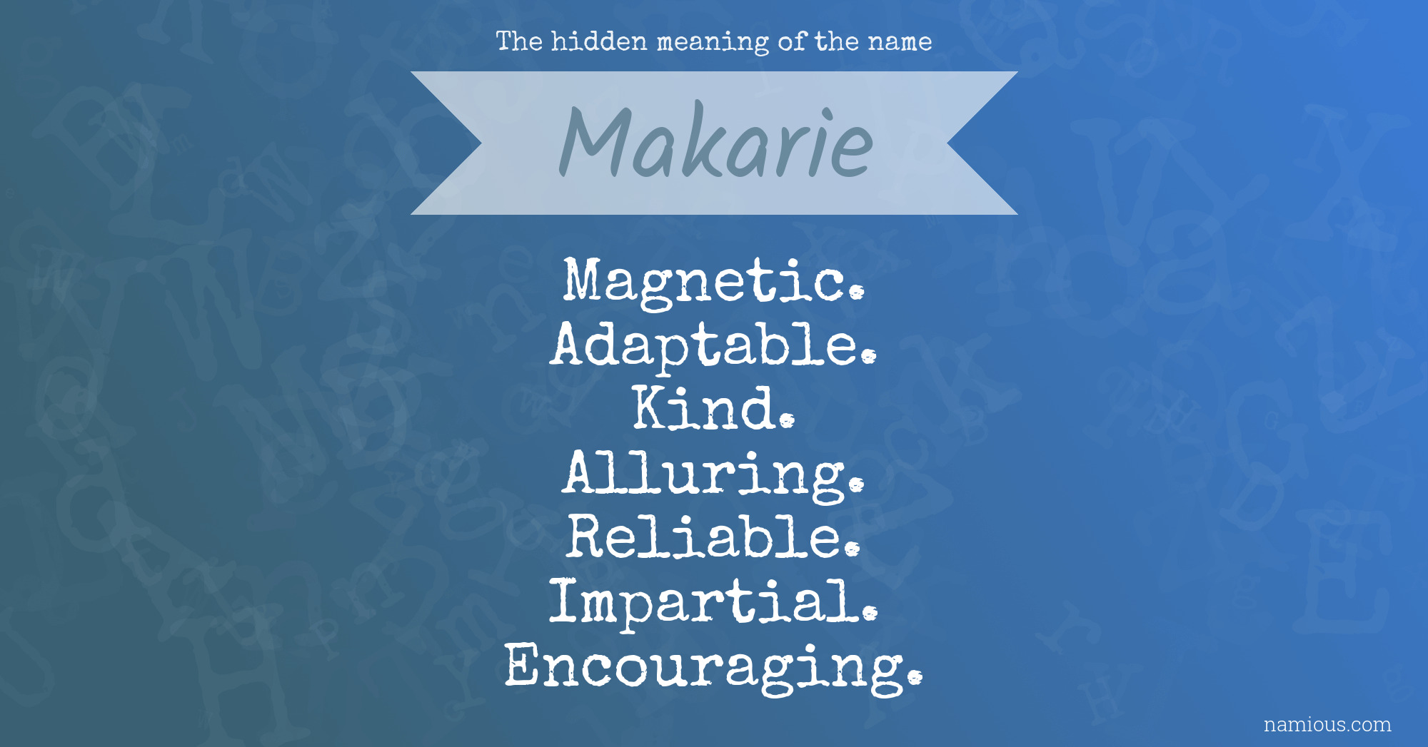 The hidden meaning of the name Makarie