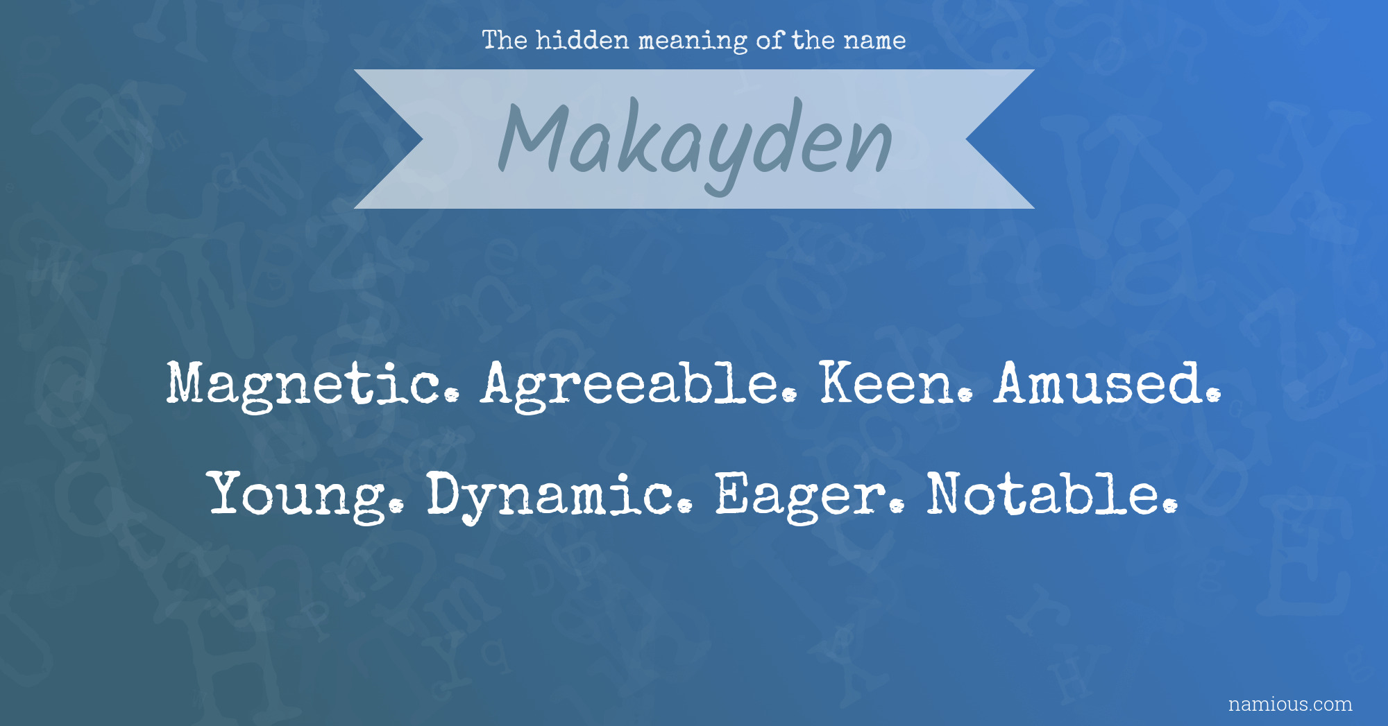 The hidden meaning of the name Makayden