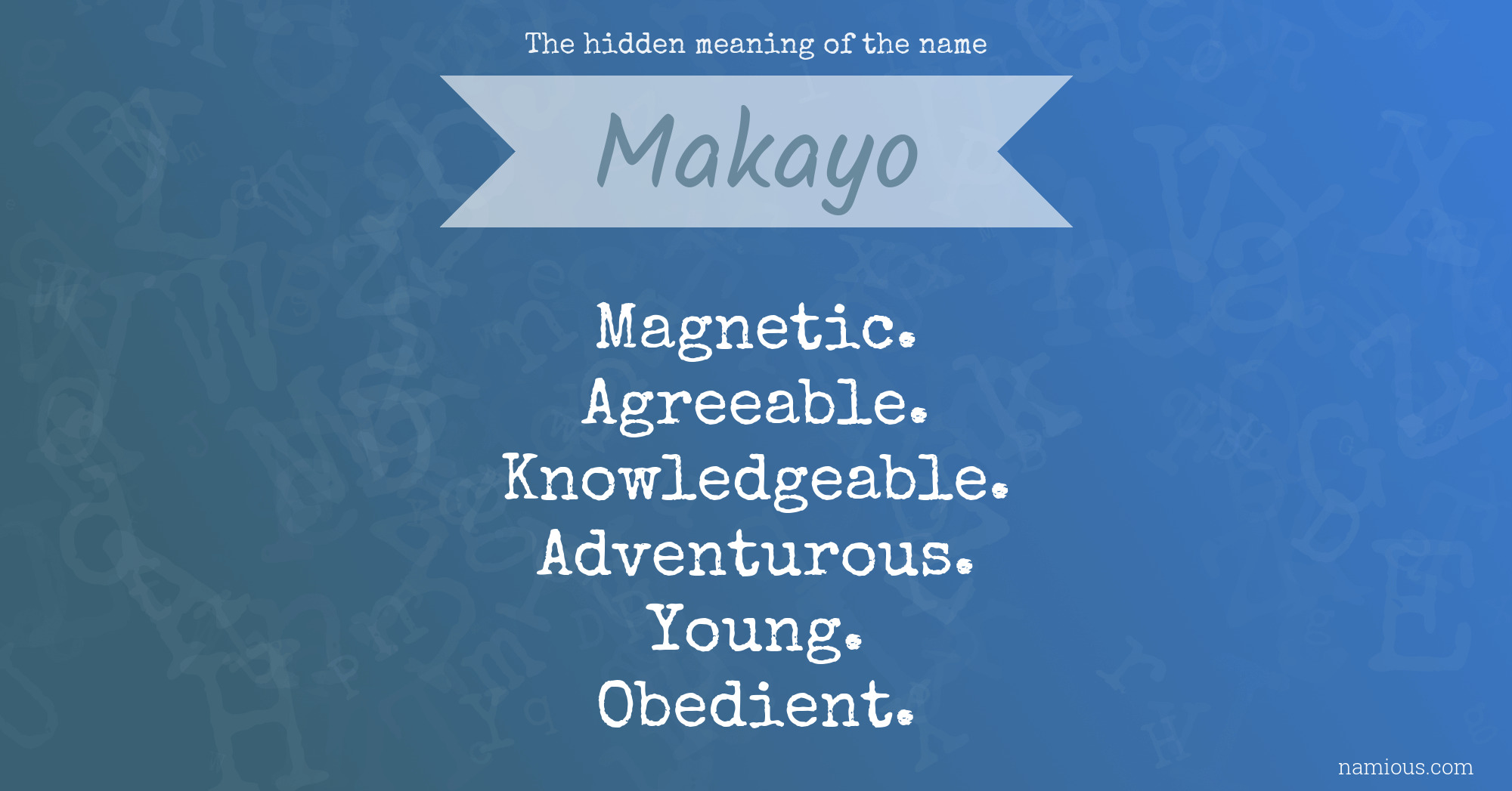 The hidden meaning of the name Makayo