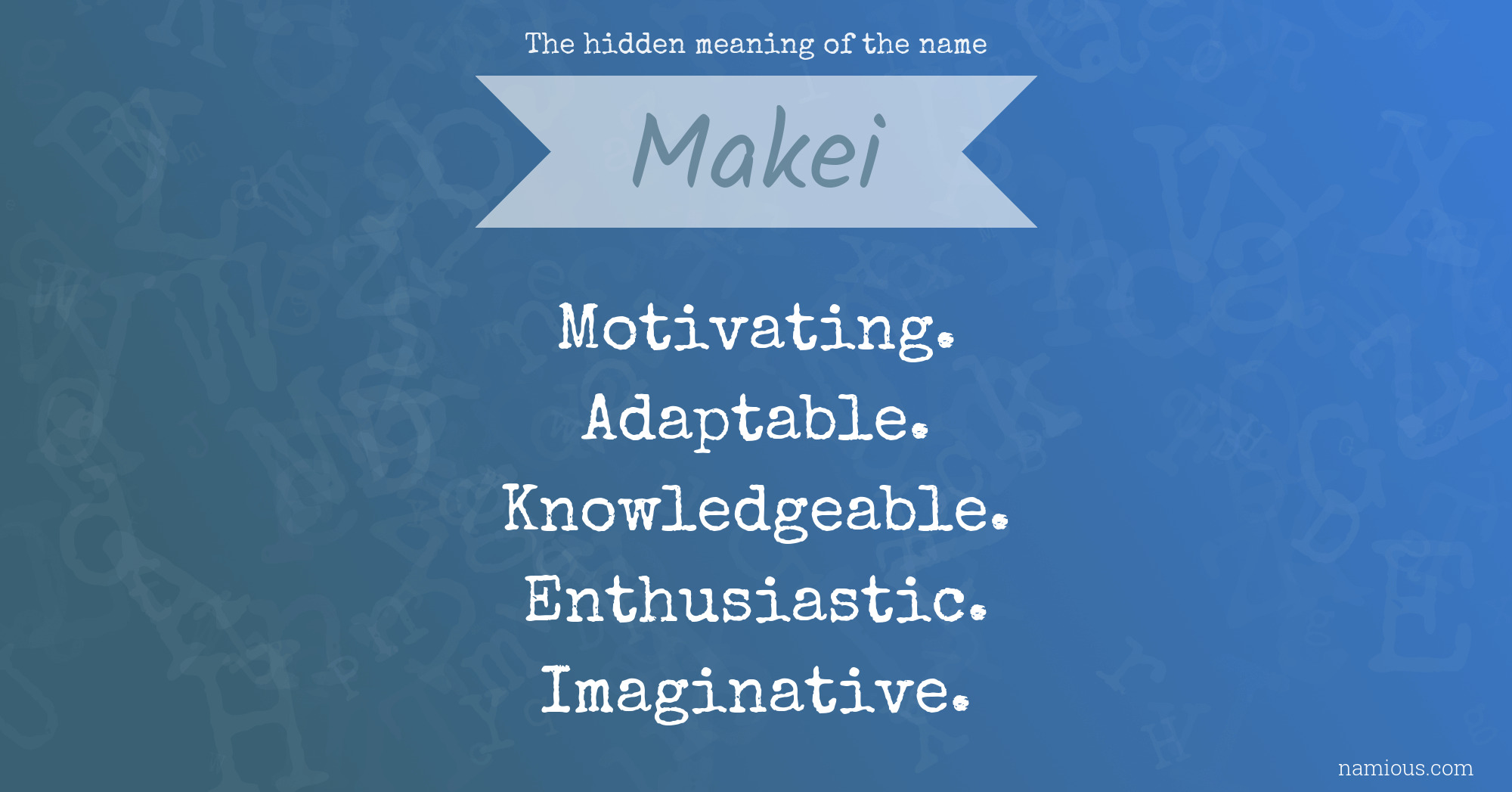 The hidden meaning of the name Makei