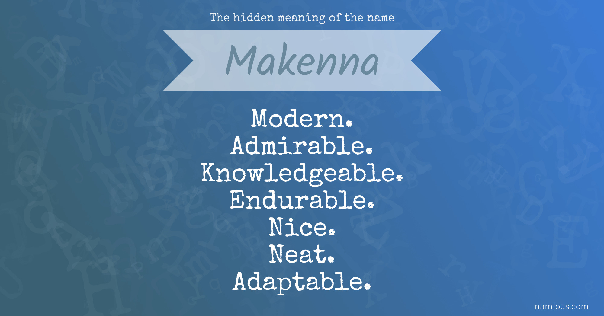 The hidden meaning of the name Makenna