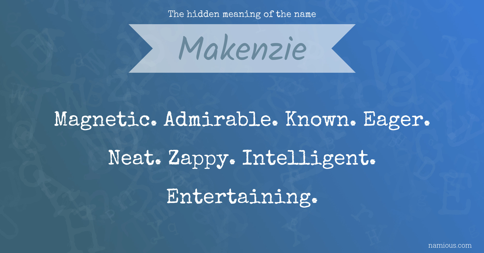 The hidden meaning of the name Makenzie