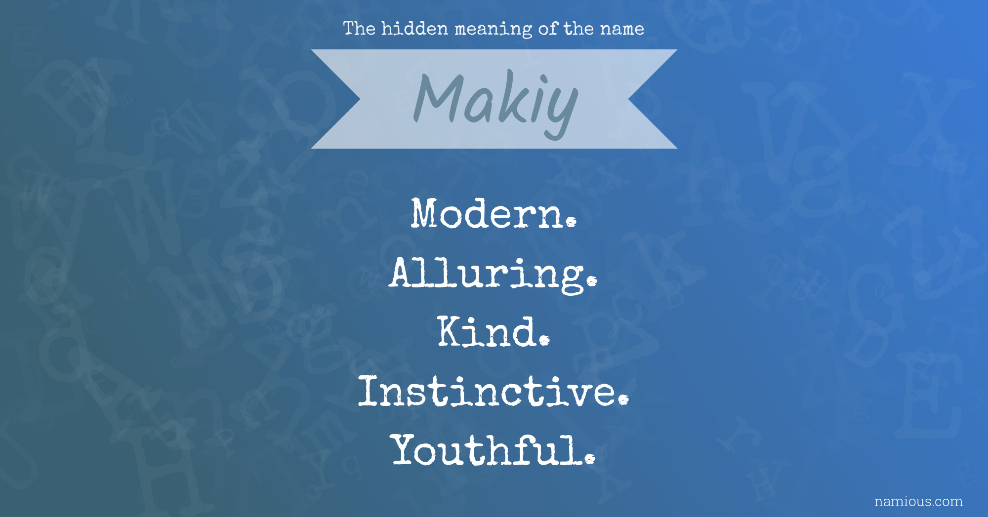 The hidden meaning of the name Makiy