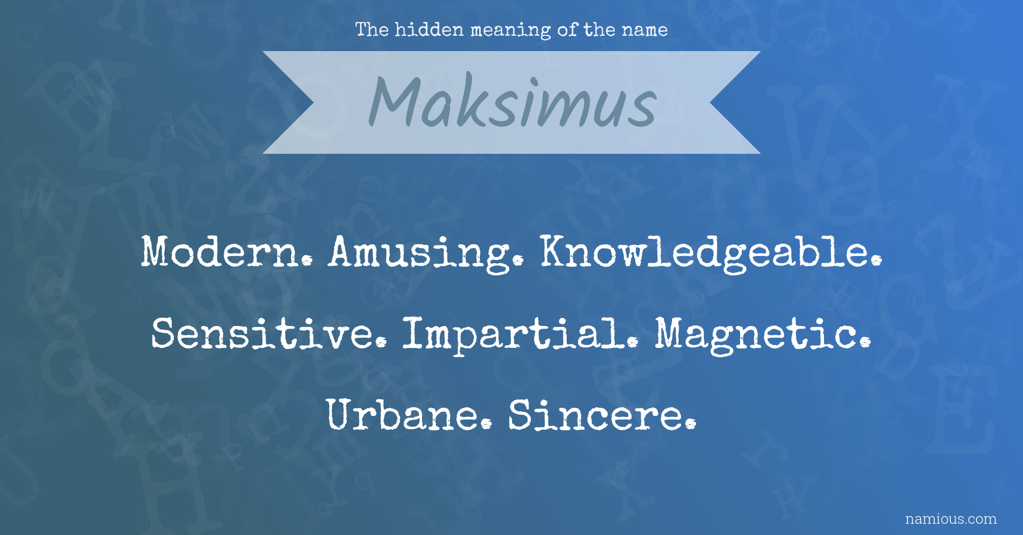 The hidden meaning of the name Maksimus