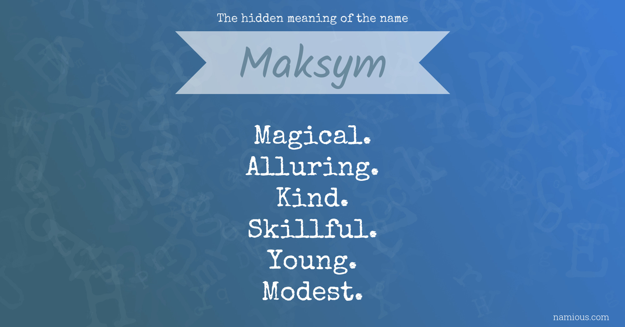 The hidden meaning of the name Maksym