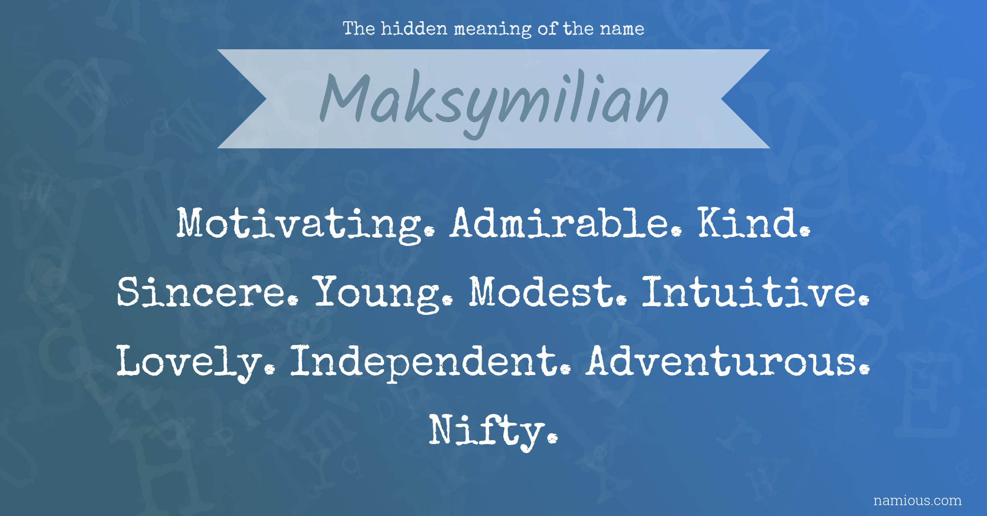 The hidden meaning of the name Maksymilian