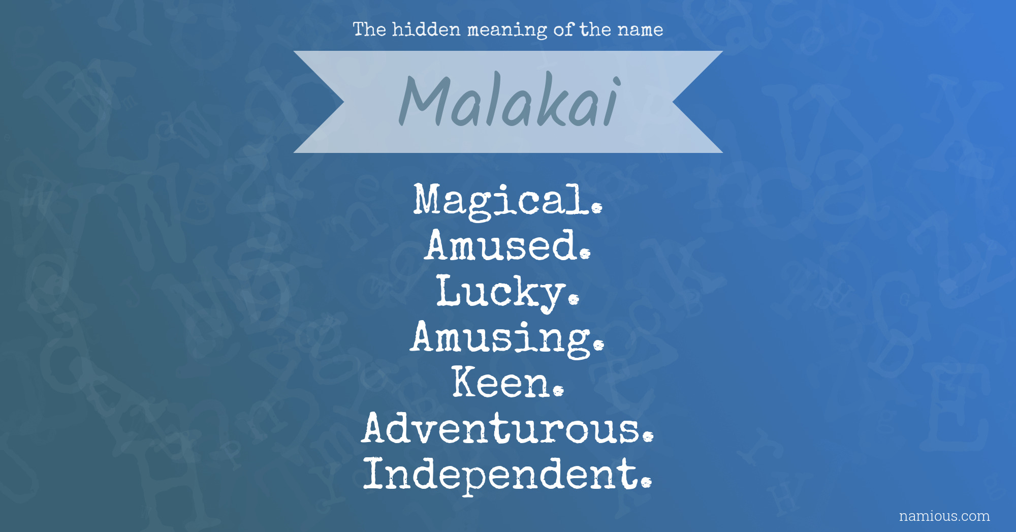 The hidden meaning of the name Malakai