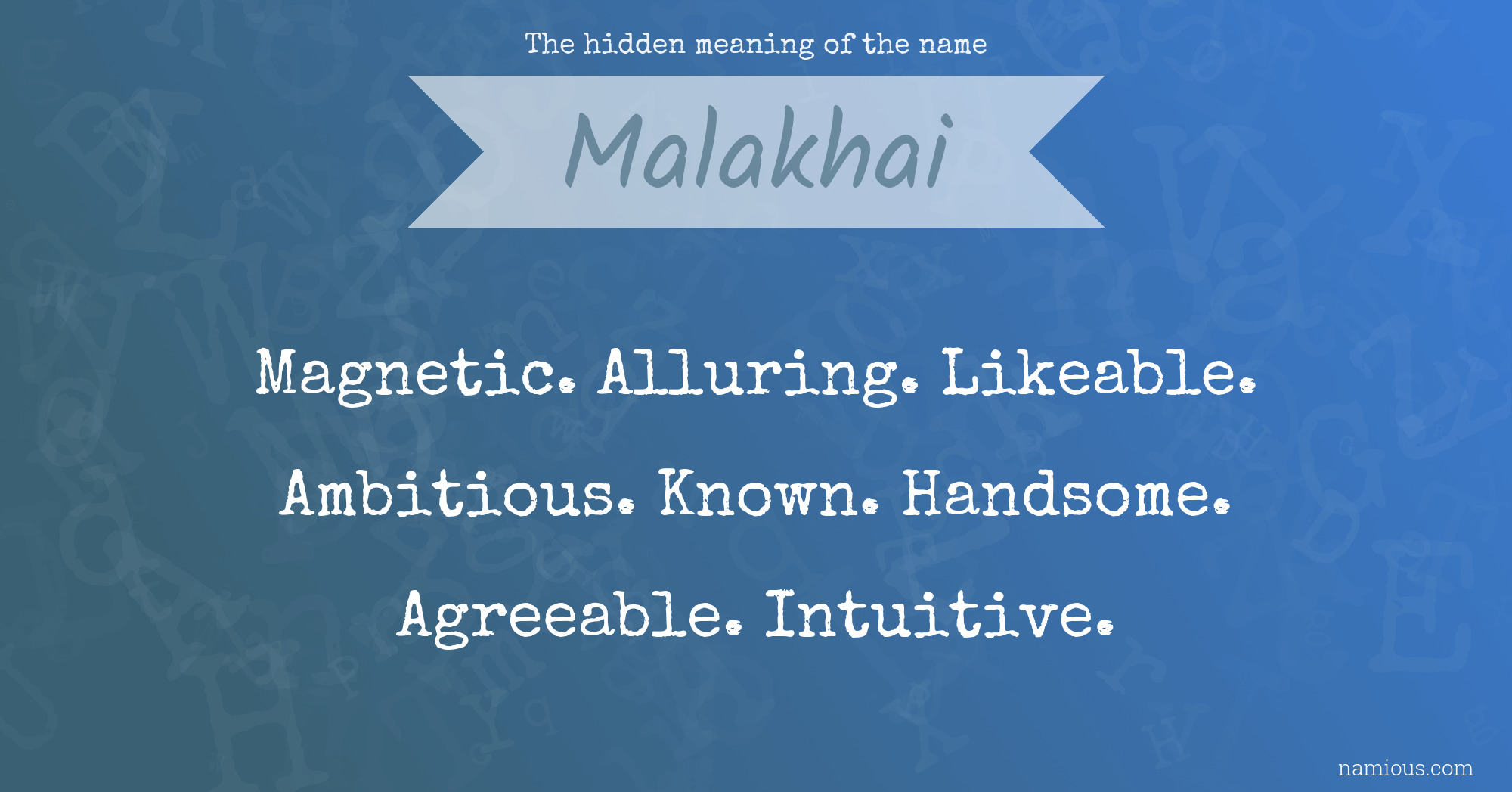 The hidden meaning of the name Malakhai