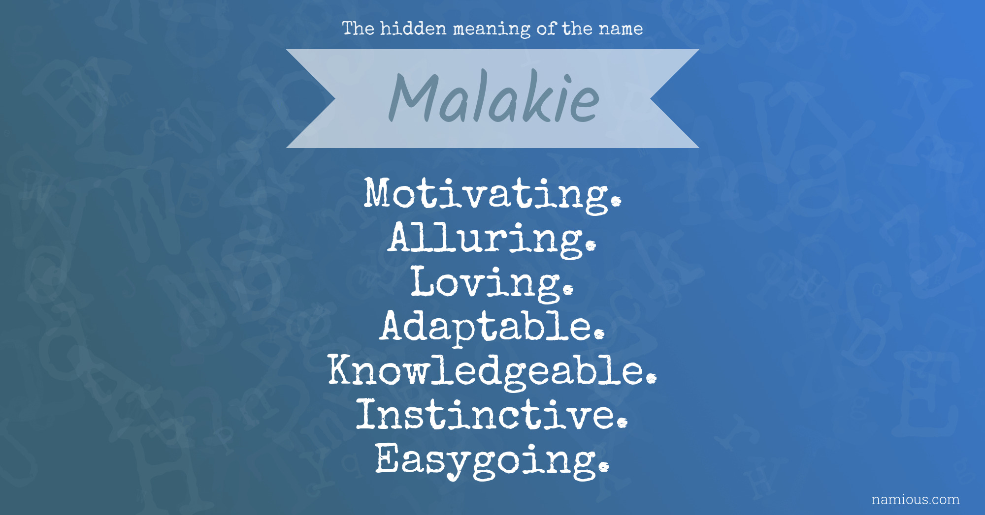 The hidden meaning of the name Malakie