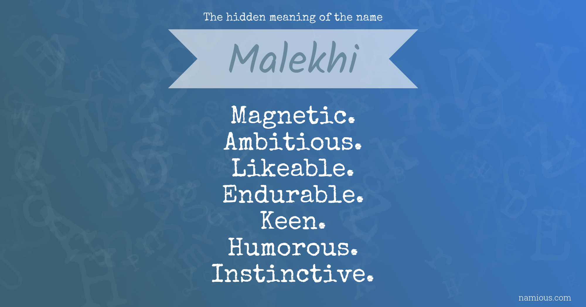 The hidden meaning of the name Malekhi