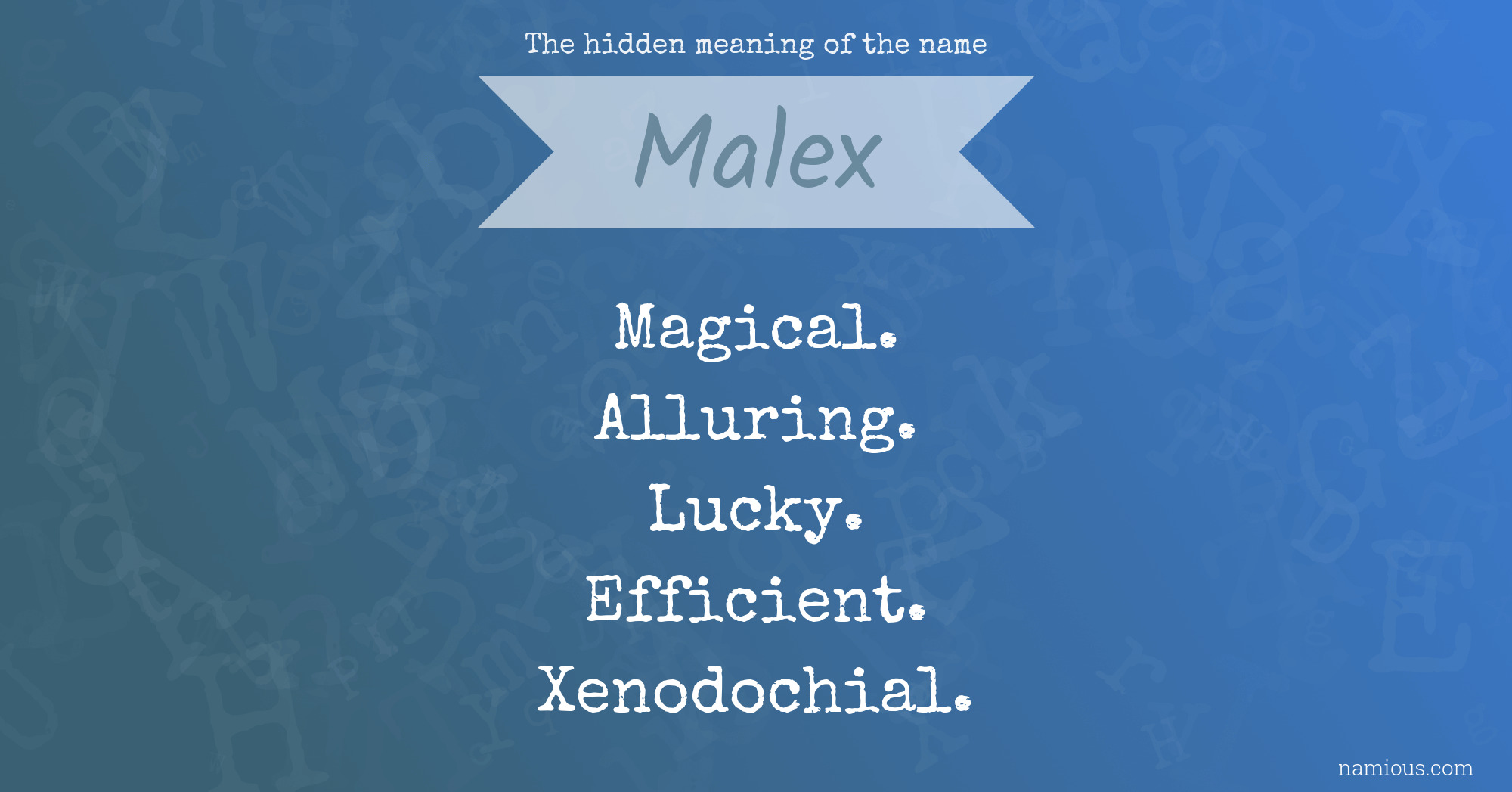 The hidden meaning of the name Malex