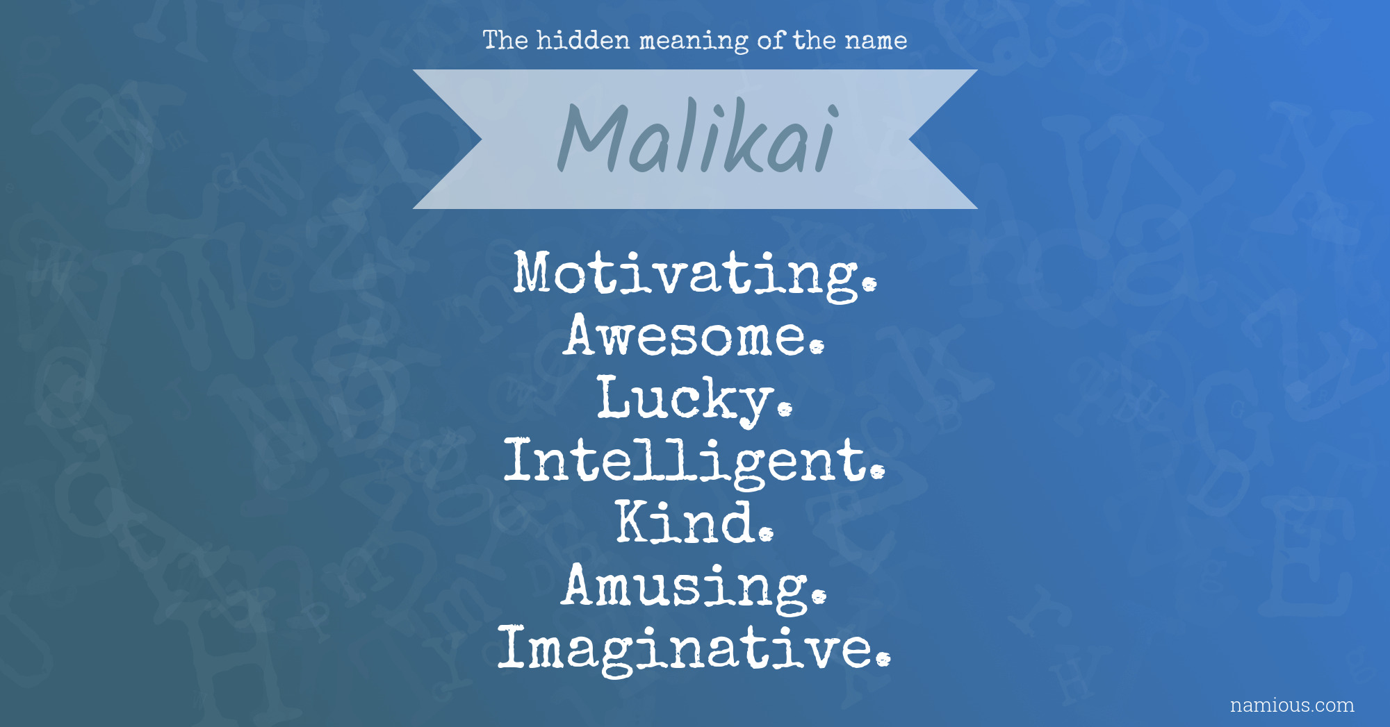 The hidden meaning of the name Malikai