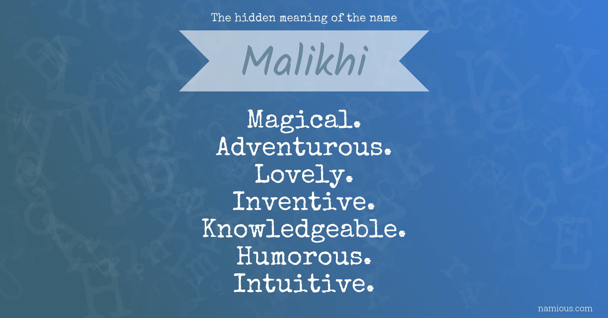 The hidden meaning of the name Malikhi