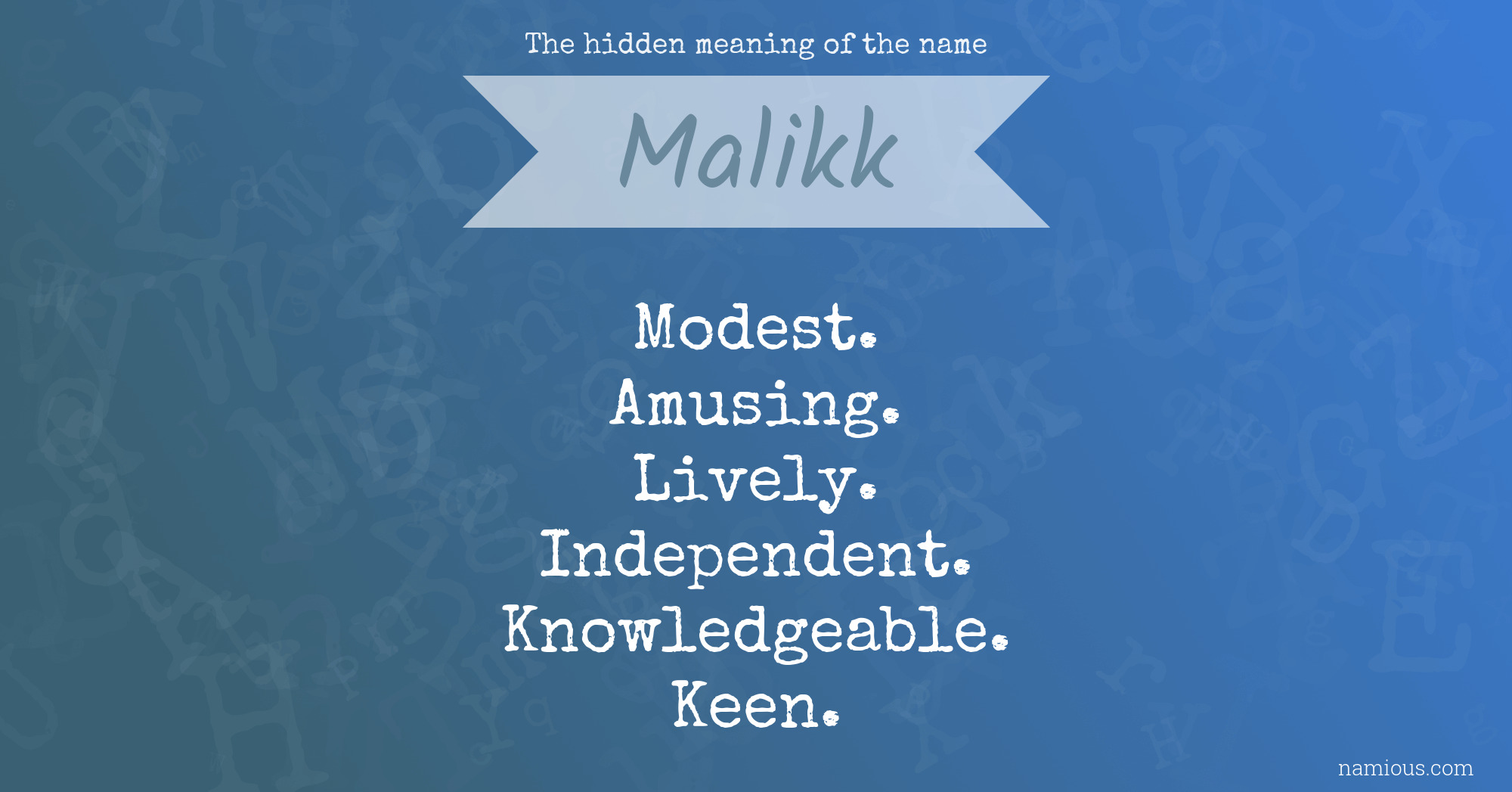 The hidden meaning of the name Malikk