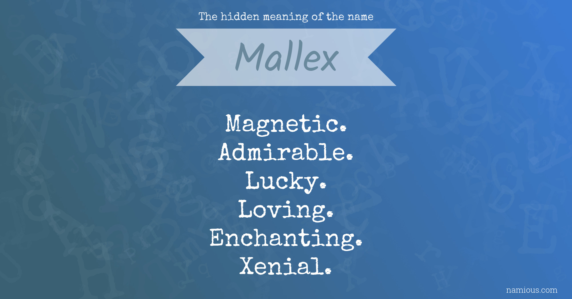 The hidden meaning of the name Mallex