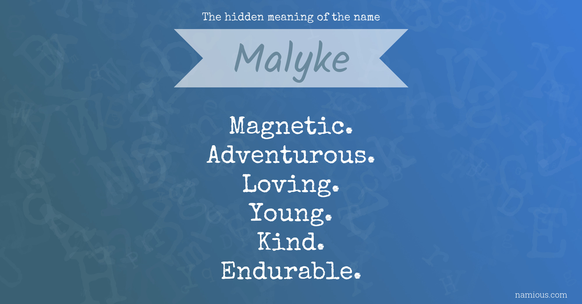 The hidden meaning of the name Malyke