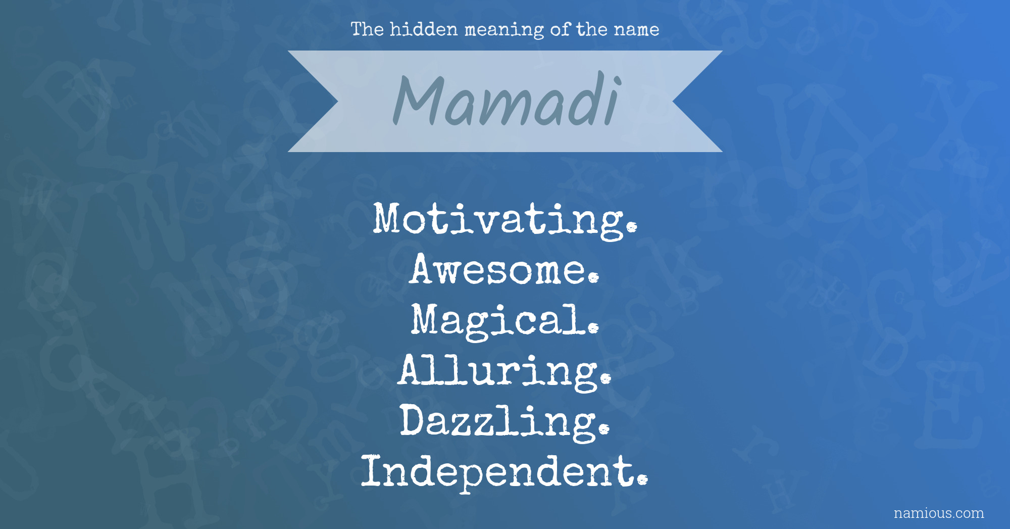 The hidden meaning of the name Mamadi