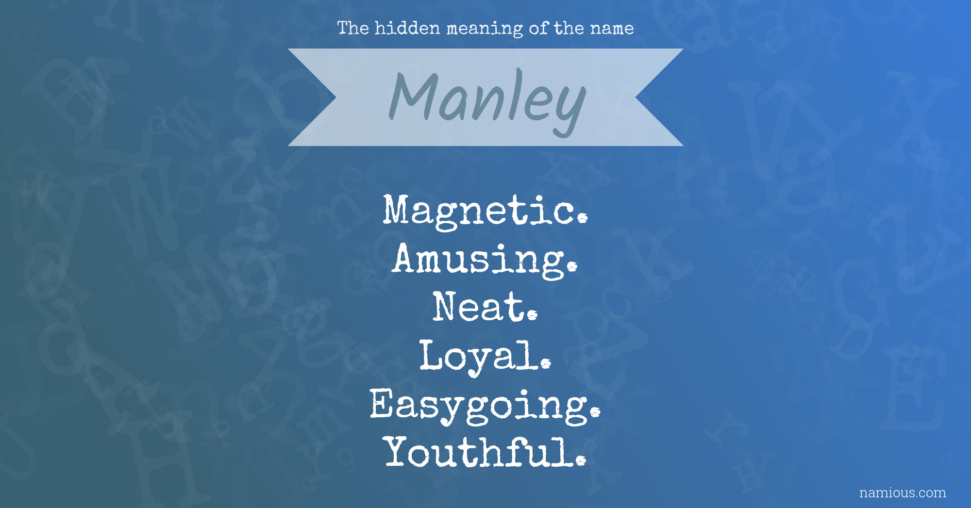 The hidden meaning of the name Manley