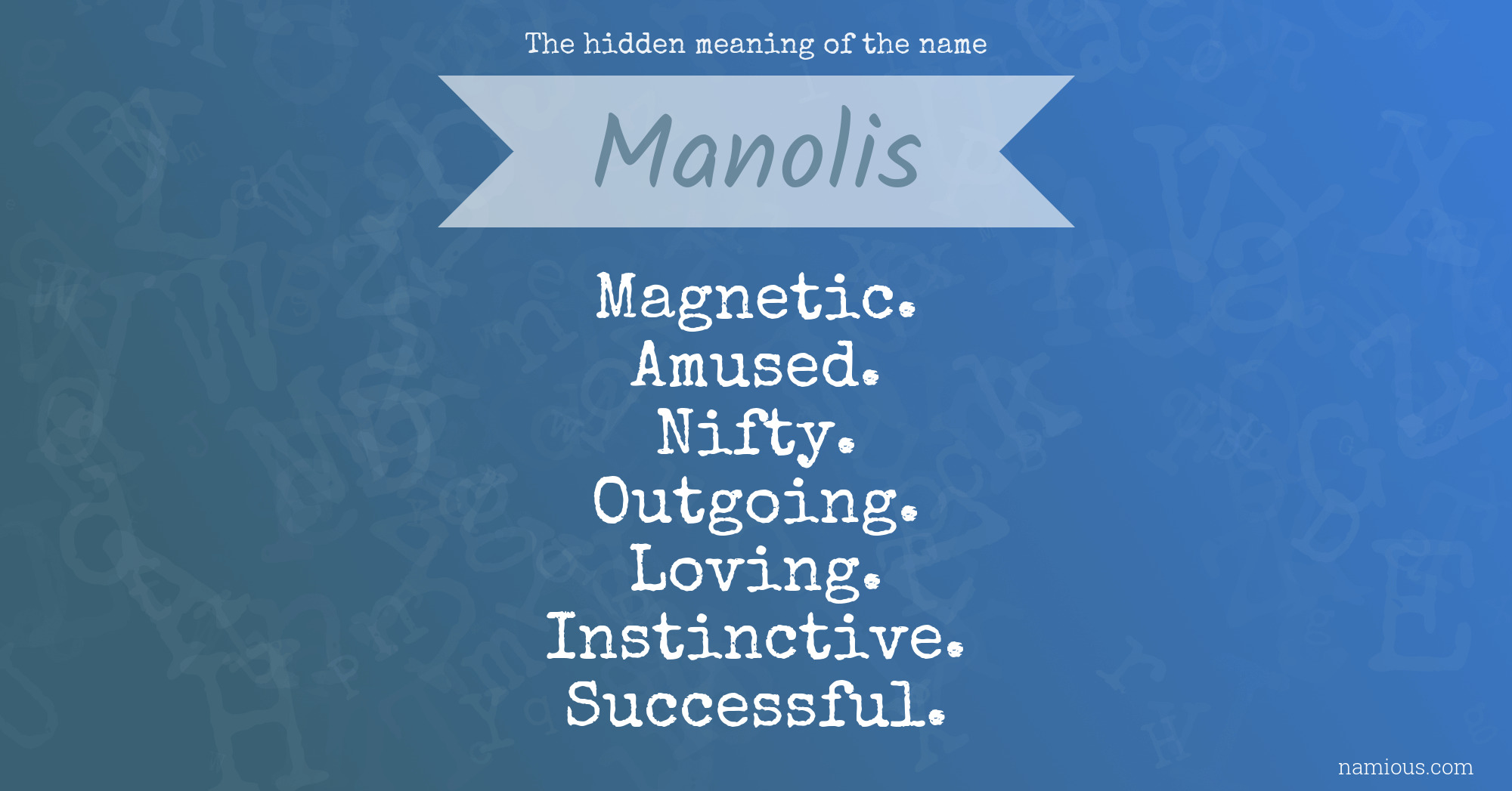 The hidden meaning of the name Manolis