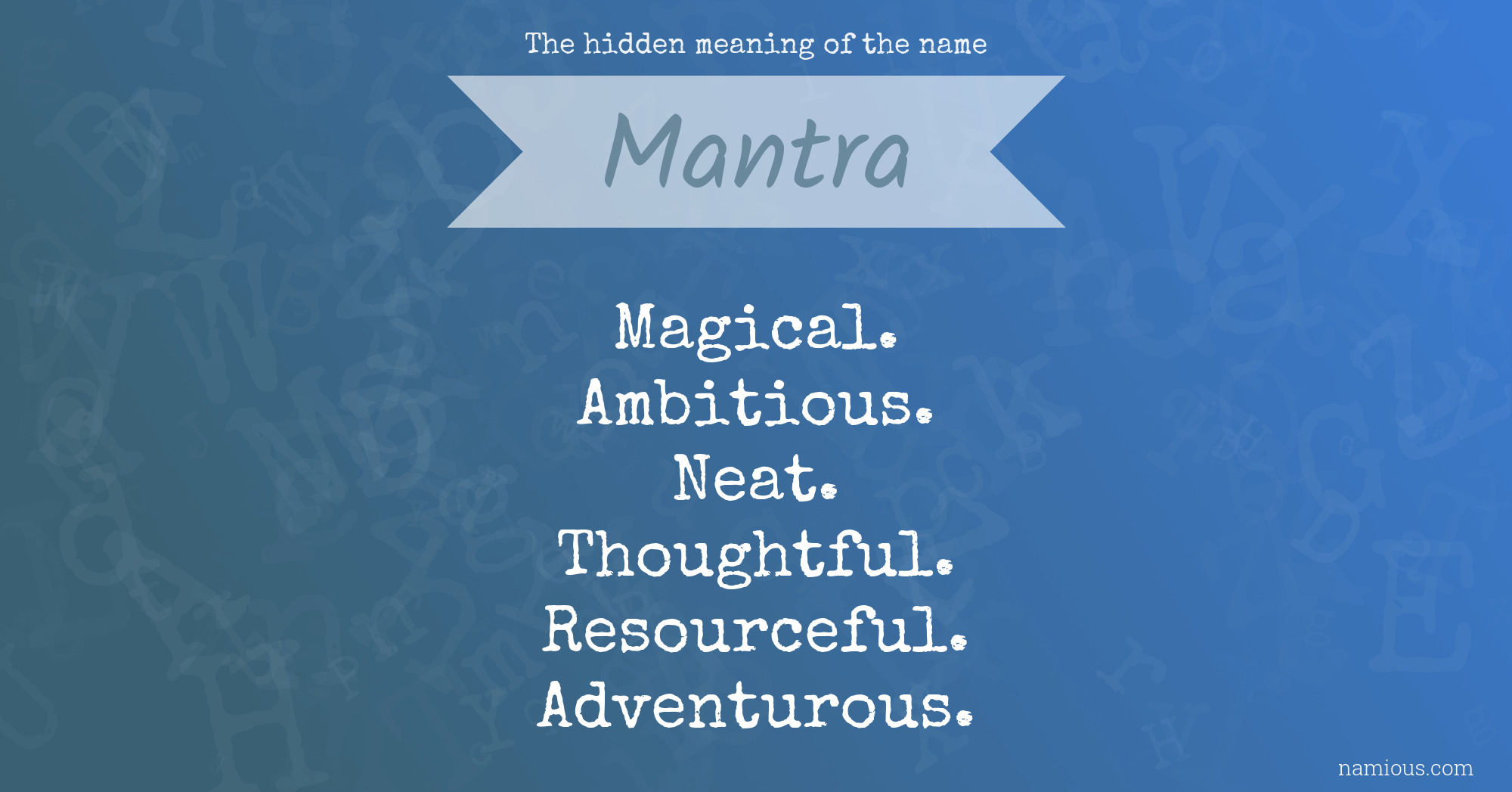 The hidden meaning of the name Mantra