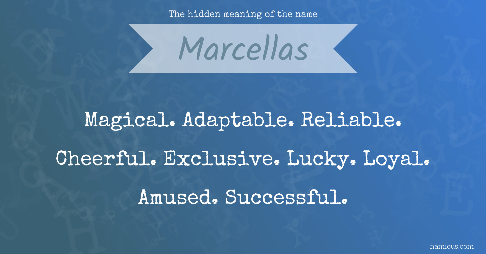 The hidden meaning of the name Marcellas