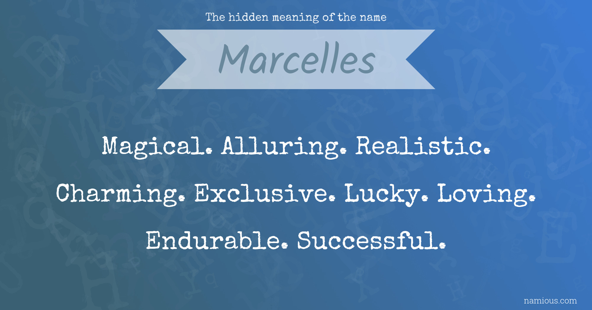 The hidden meaning of the name Marcelles