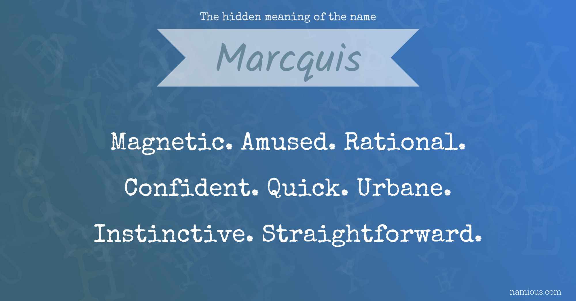 The hidden meaning of the name Marcquis