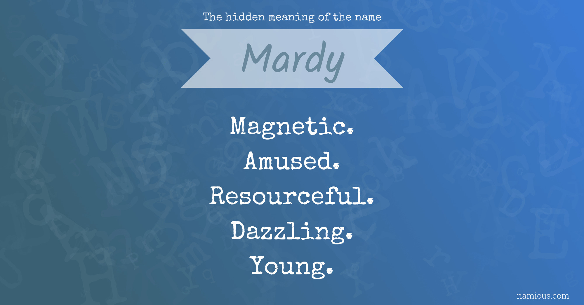 The hidden meaning of the name Mardy