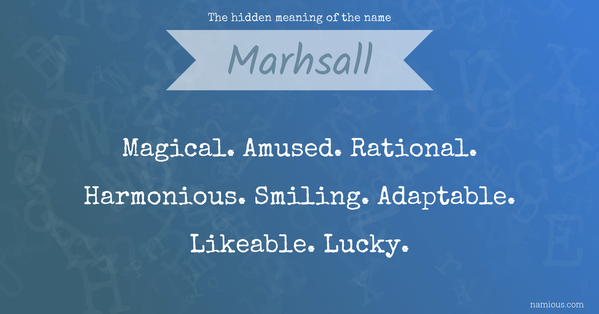 The hidden meaning of the name Marhsall