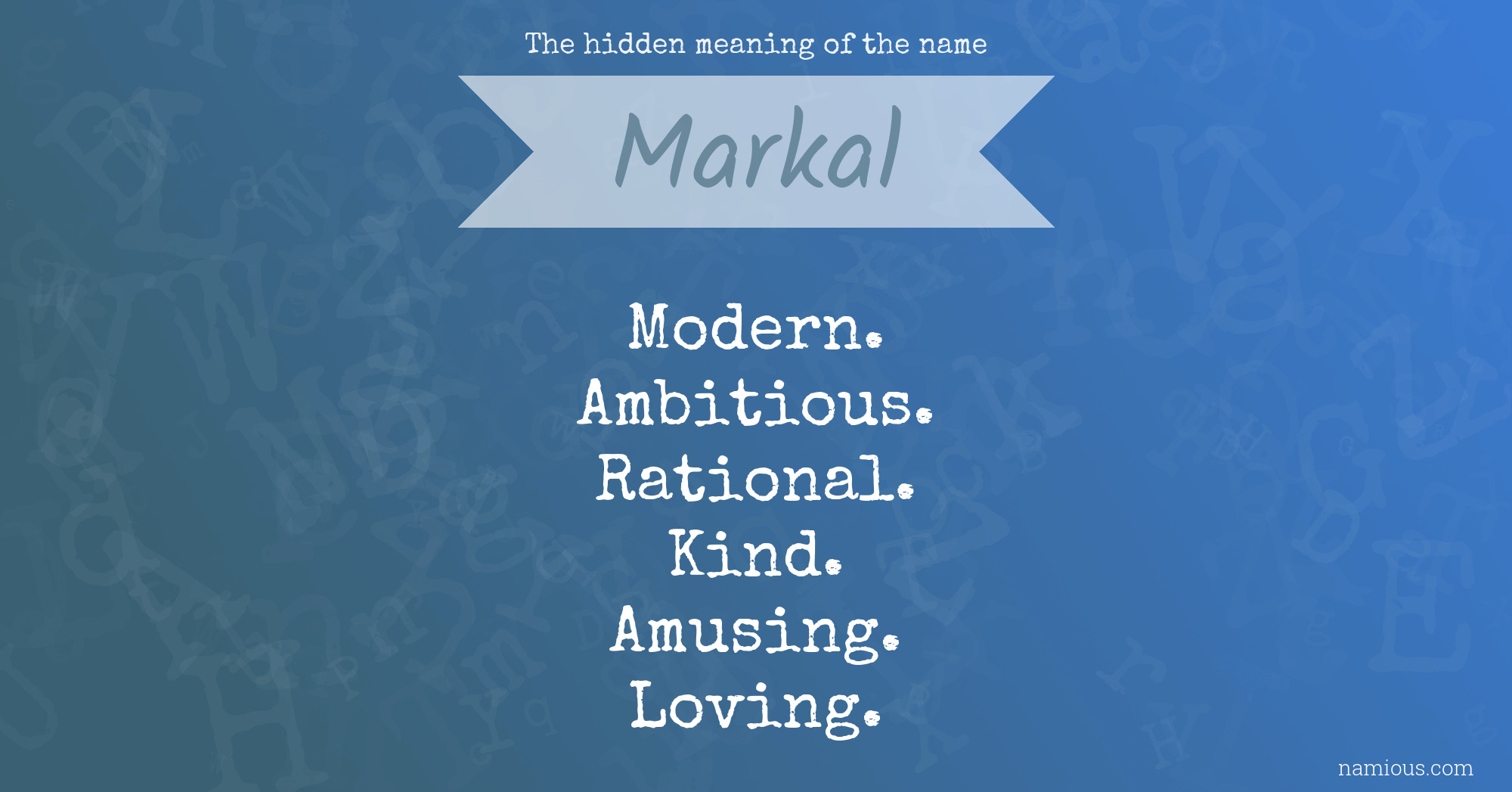 The hidden meaning of the name Markal