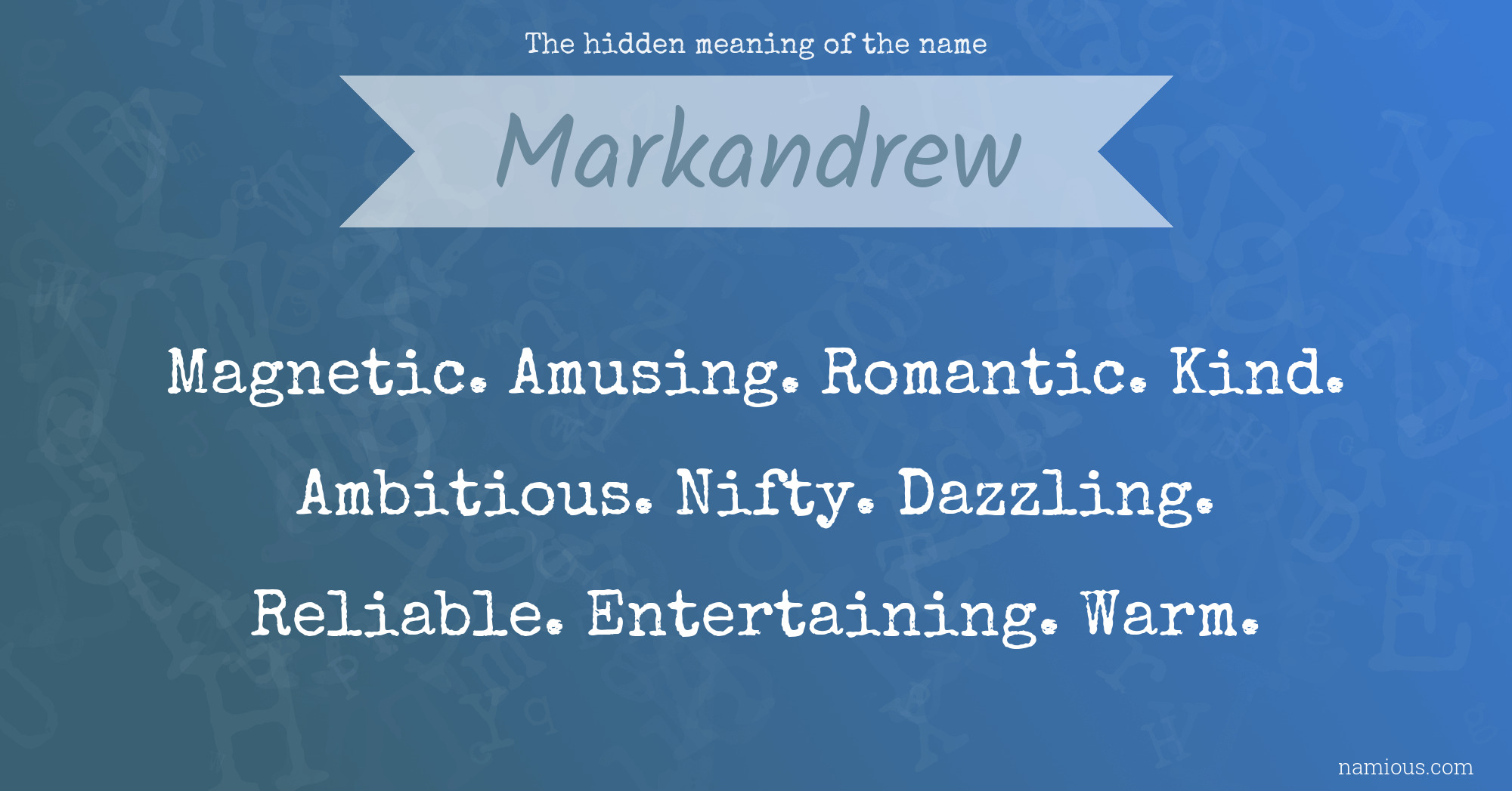 The hidden meaning of the name Markandrew