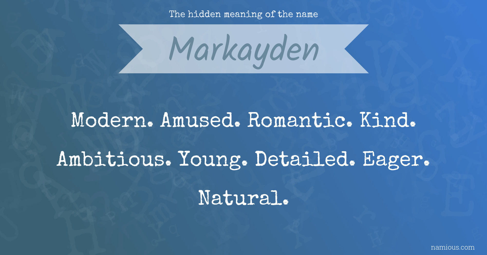 The hidden meaning of the name Markayden