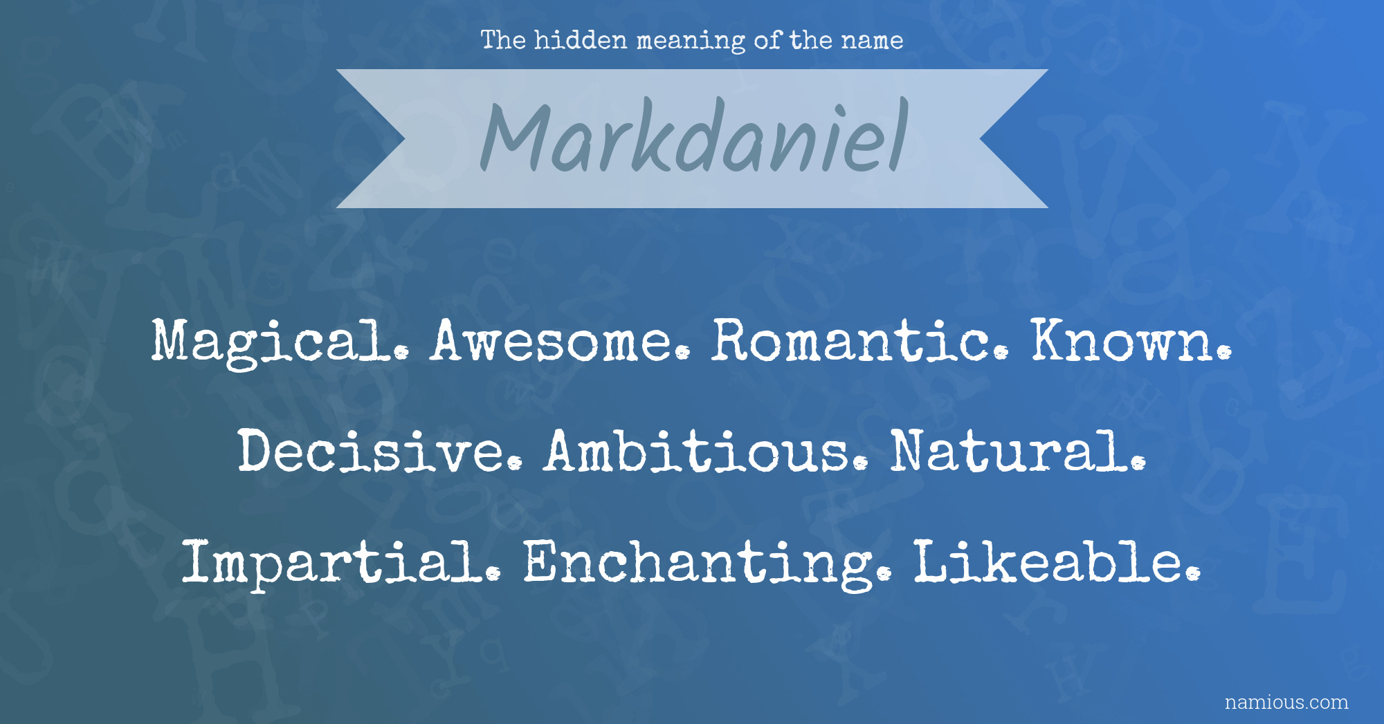 The hidden meaning of the name Markdaniel