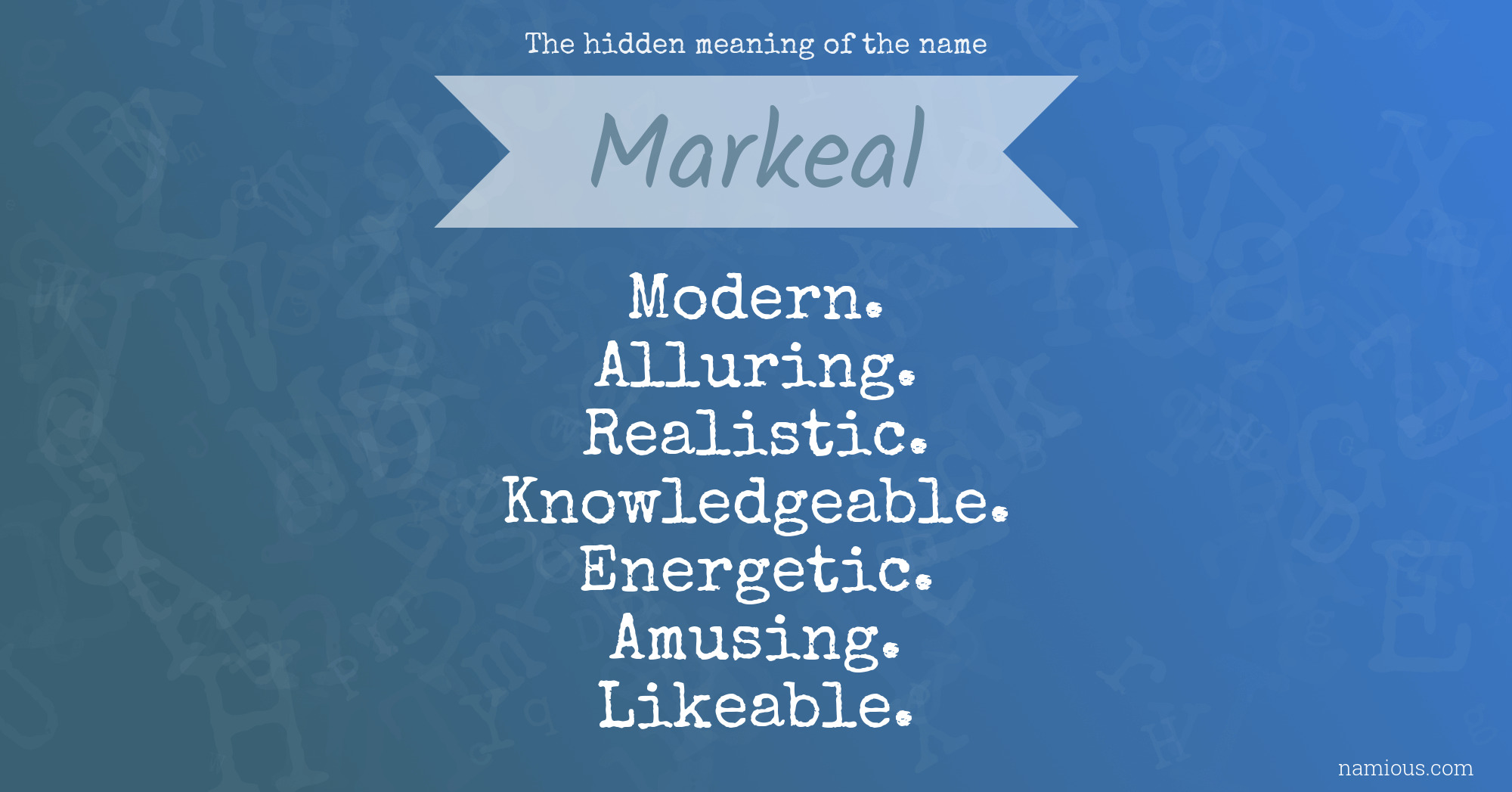 The hidden meaning of the name Markeal