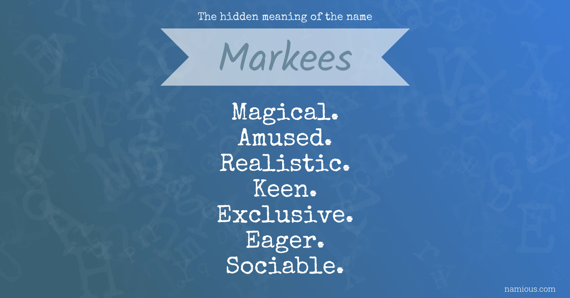 The hidden meaning of the name Markees