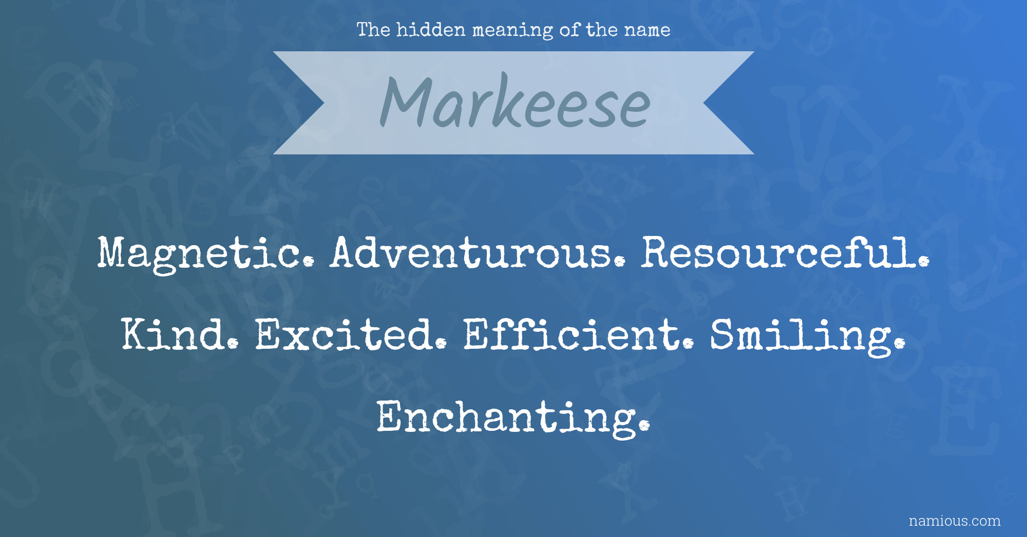 The hidden meaning of the name Markeese