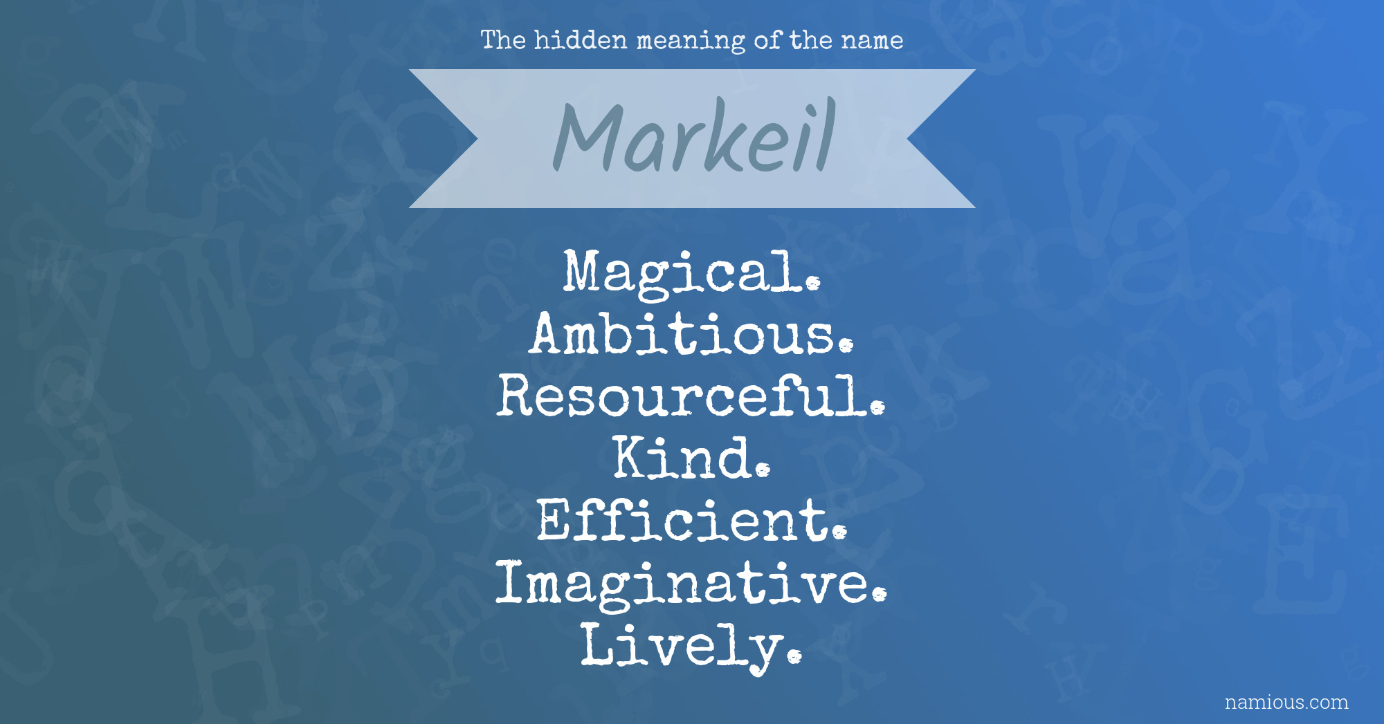 The hidden meaning of the name Markeil