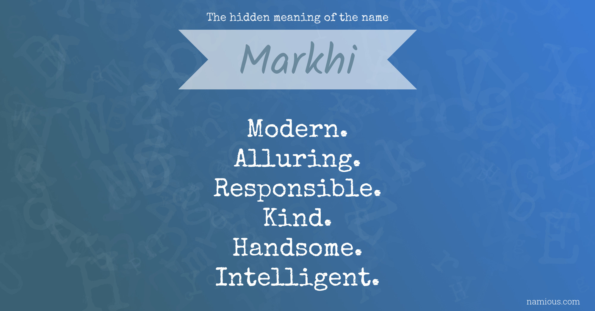 The hidden meaning of the name Markhi