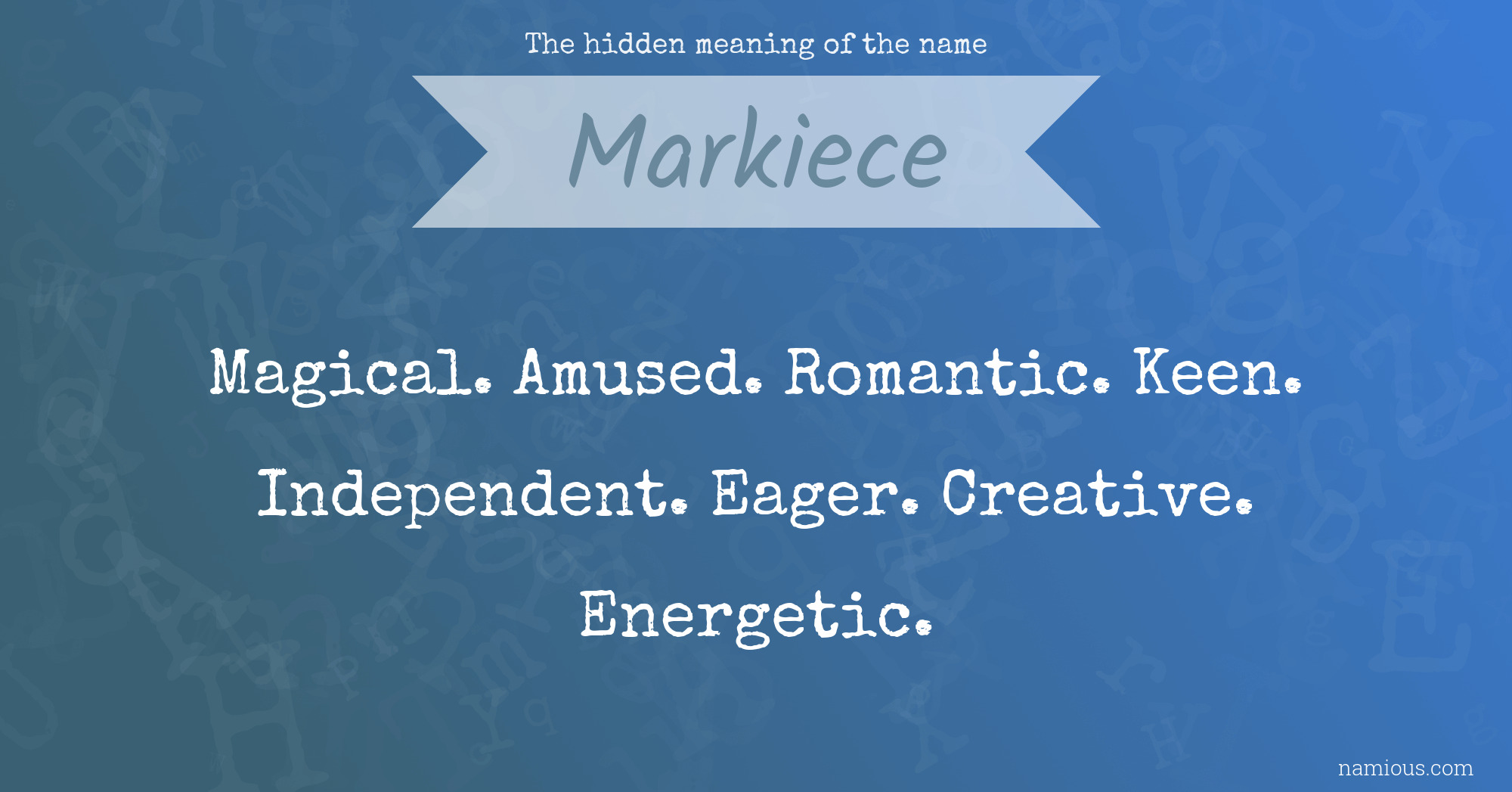 The hidden meaning of the name Markiece