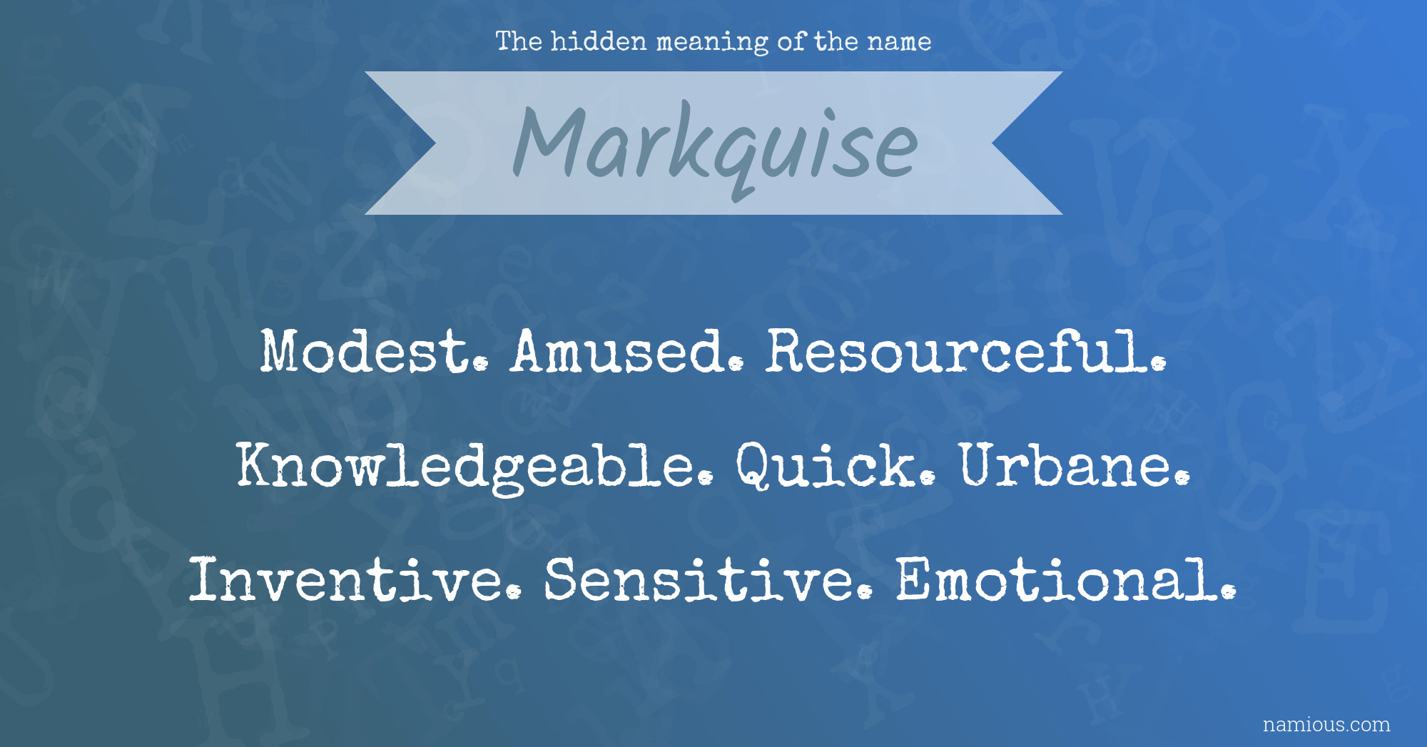 The hidden meaning of the name Markquise