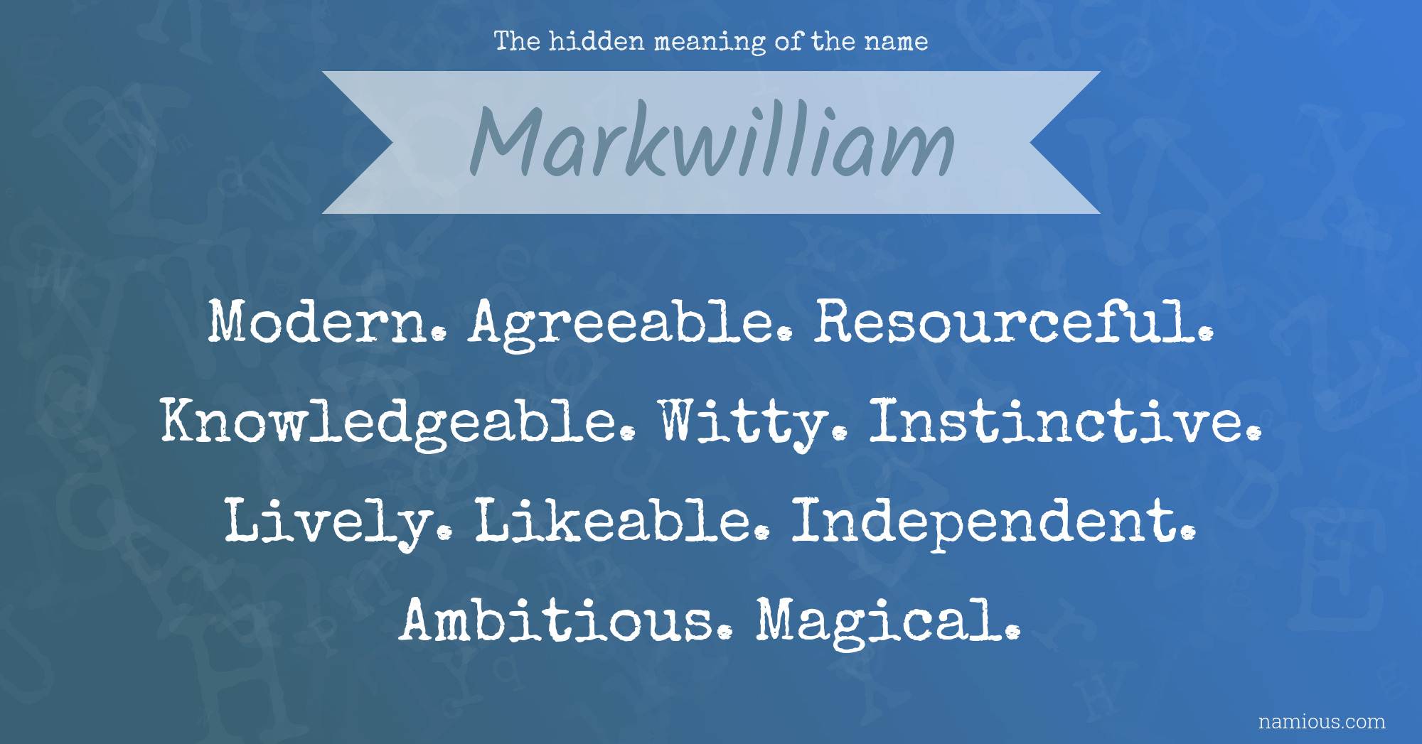 The hidden meaning of the name Markwilliam