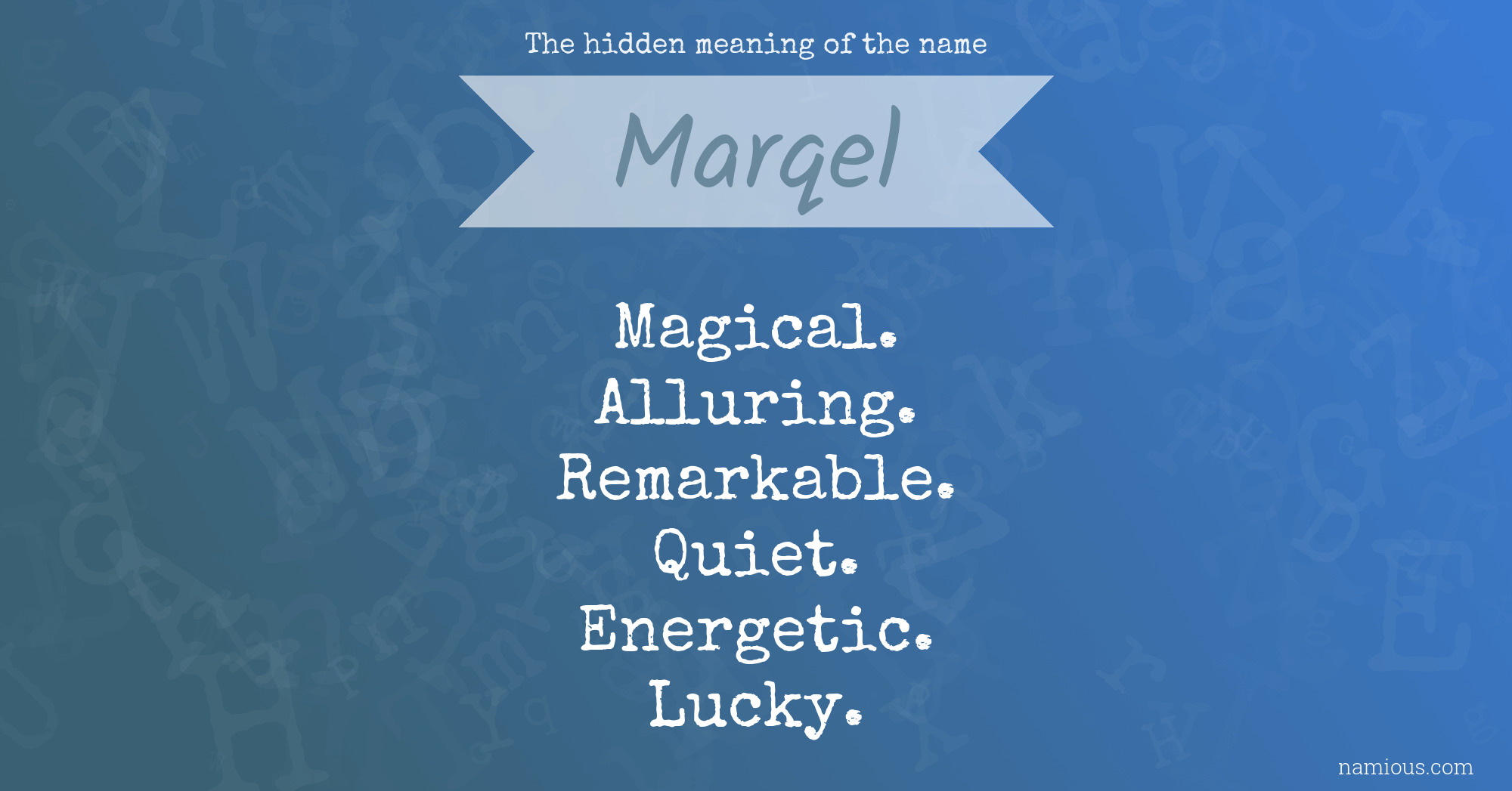 The hidden meaning of the name Marqel