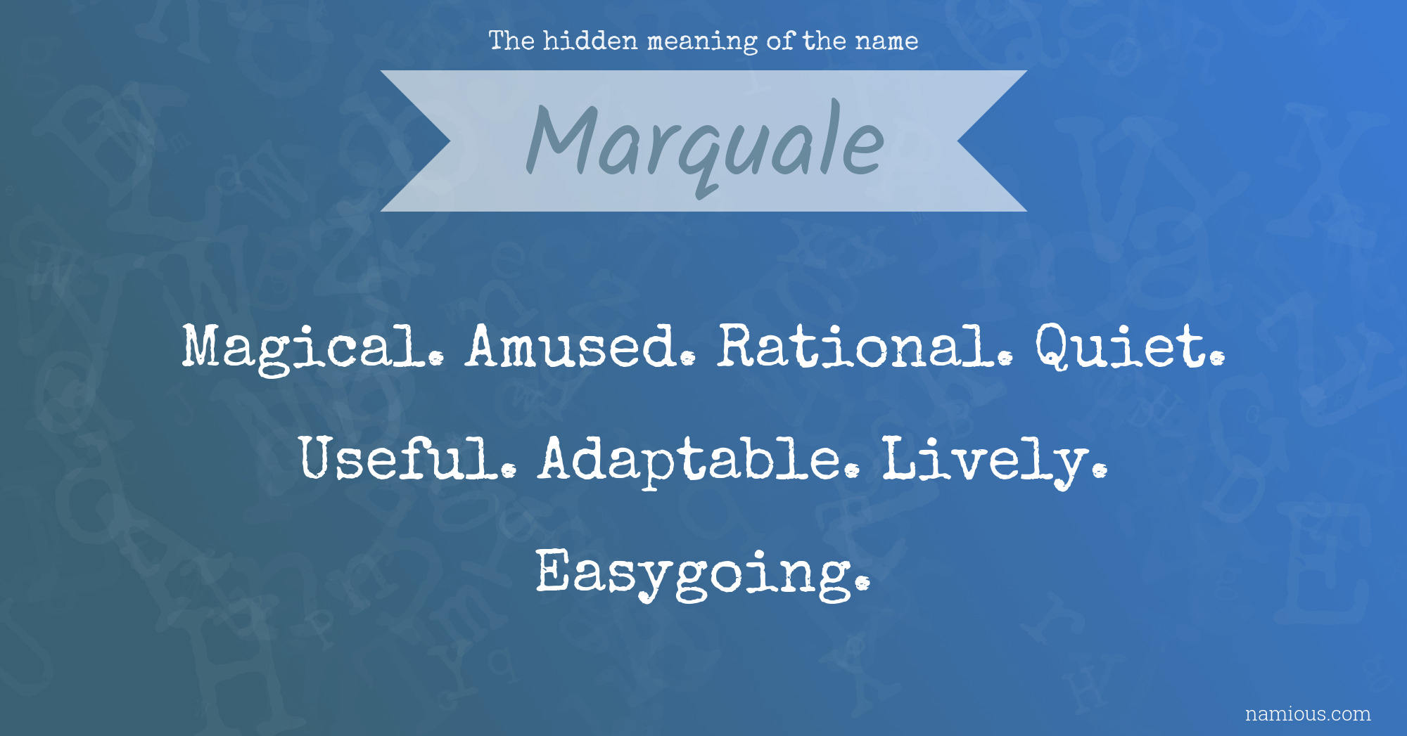 The hidden meaning of the name Marquale