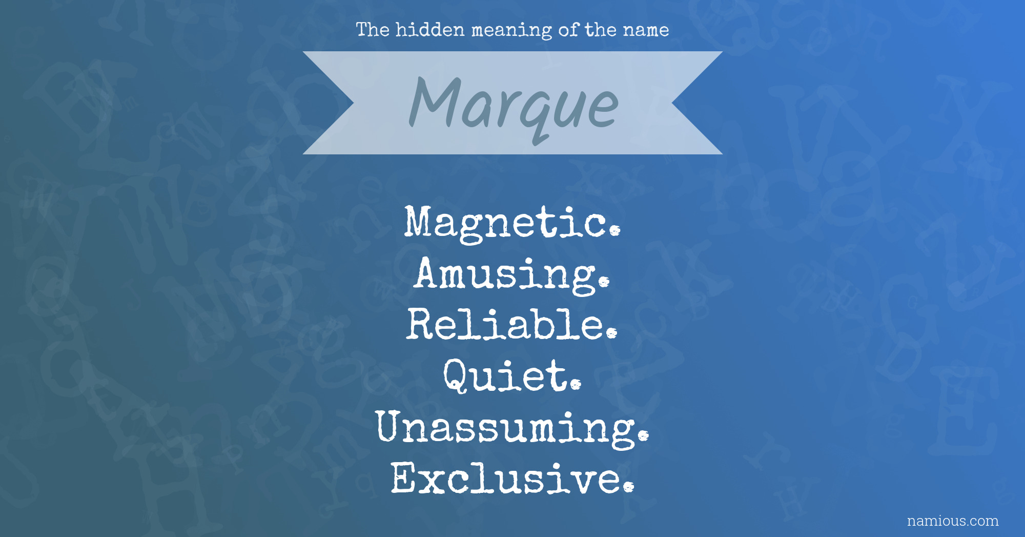 The hidden meaning of the name Marque