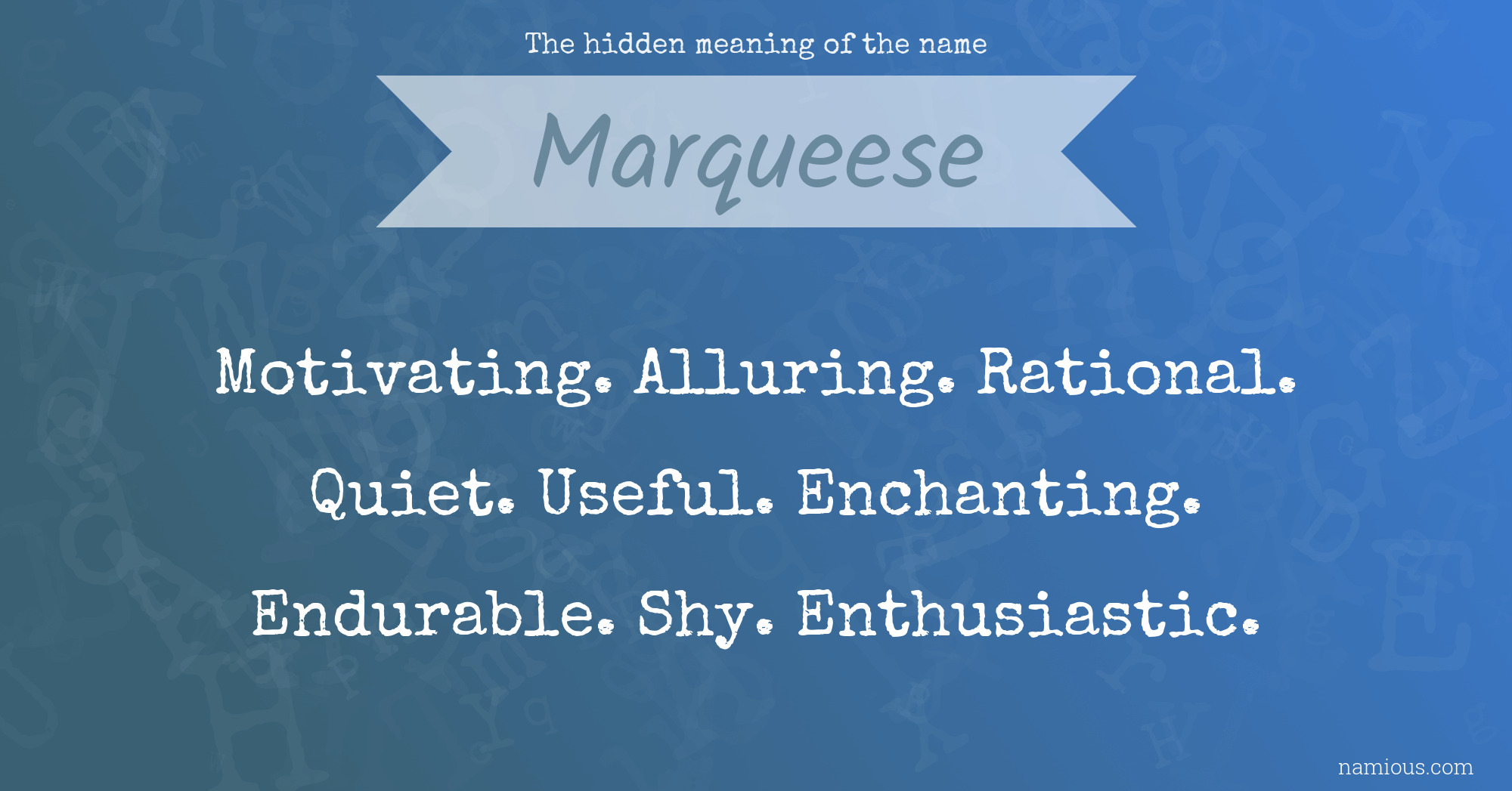 The hidden meaning of the name Marqueese