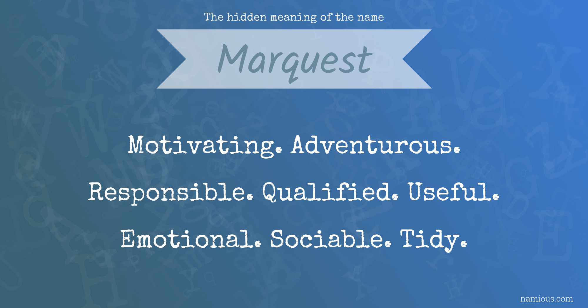 The hidden meaning of the name Marquest