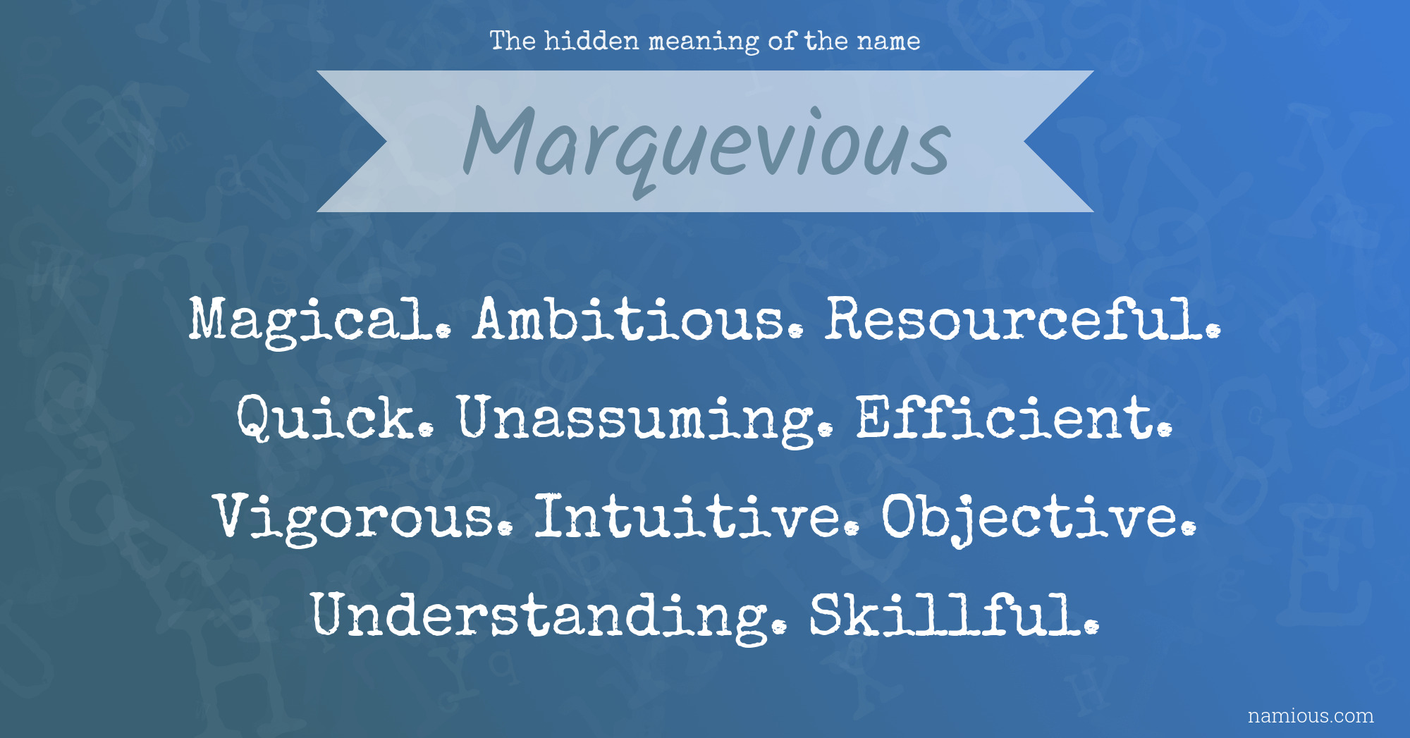 The hidden meaning of the name Marquevious